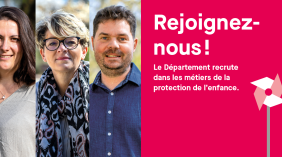 Rejoignez-nous ! Le Département recrute dans les métiers de la protection de l'enfance.