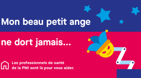 Mon beau petit ange ne dort jamais... Les professionnels de santé de la PMI sont là pour vous aider.