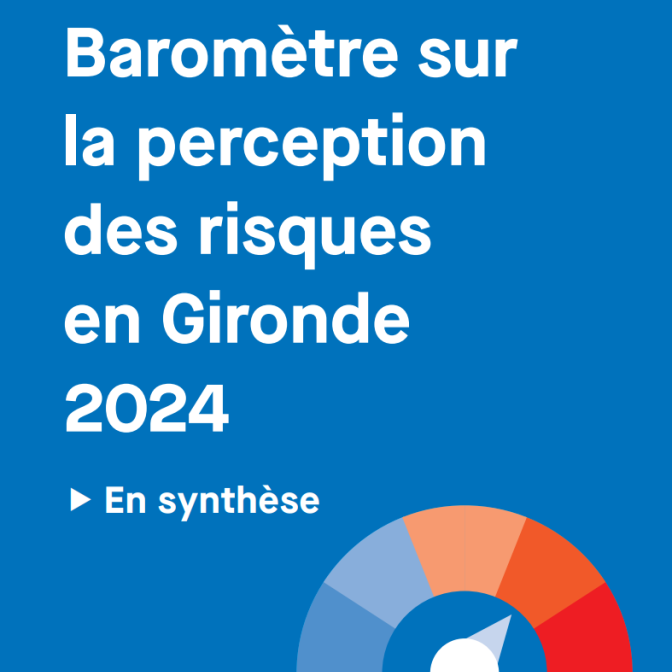 le baromètre sur la perception des risques en Gironde - 2024