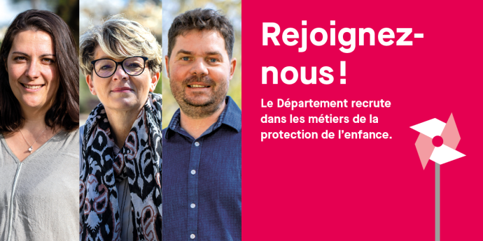 Rejoignez-nous ! Le Département recrute dans les métiers de la protection de l'enfance.