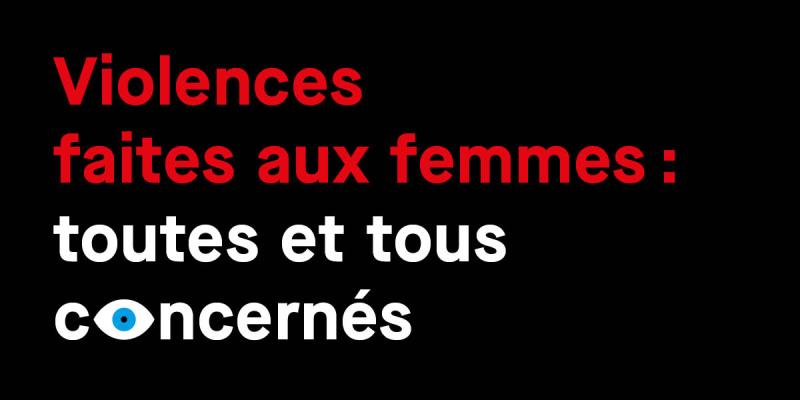 Violences faites aux femmes : toutes et tous concernés