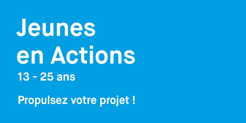 jeunes en actions 13-25 ans Propulsez votre projet