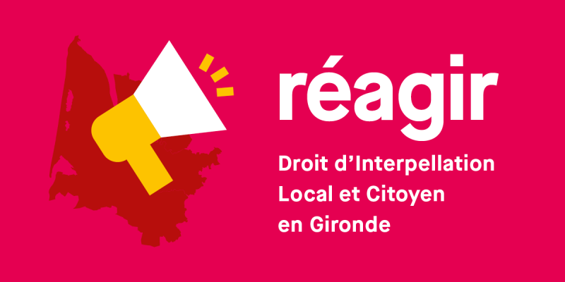 Réagir Droit d'Interpellation Local et Citoyen en Gironde