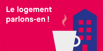 Le logement parlons-en !