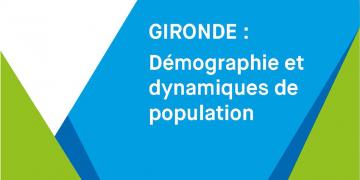 GIRONDE : Démographie et dynamiques de population
