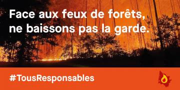 Face aux feux de forêts, ne baissons pas la garde #tousresponsables