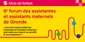 9e forum des assistantes et assistants maternels de Gironde