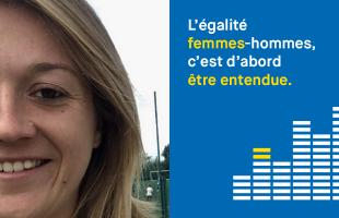 L'égalité femmes hommes c'est d'abord être entendue