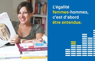 L'égalité femmes-hommes c'est d'abord être entendue