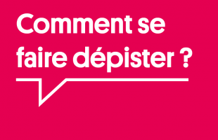 Comment se faire dépister ?