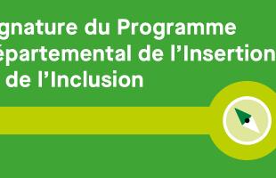 Signature du programme départemental de l’insertion et de l’inclusion