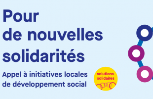 Pour de nouvelles solidarités, appel à initiatives locales de développement social