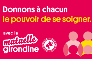 Donnons à chacun le pouvoir de se soigner avec la mutuelle girondine