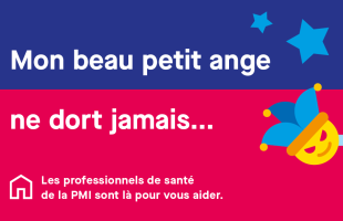 Mon beau petit ange ne dort jamais... Les professionnels de santé de la PMI sont là pour vous aider.