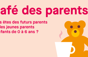 Café des parents. Vous êtes des futurs parents ou des jeunes parents d'enfants de 0 à 6 ans ?