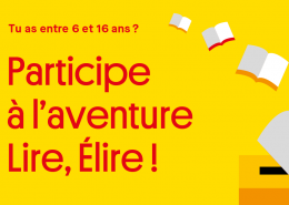 Tu as entre 6 et 16 ans, participe à l'aventure Lire, élire !