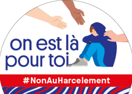 On est là pour toi. Non au harcèlement