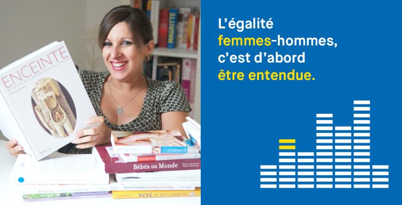 L'égalité femmes-hommes c'est d'abord être entendue