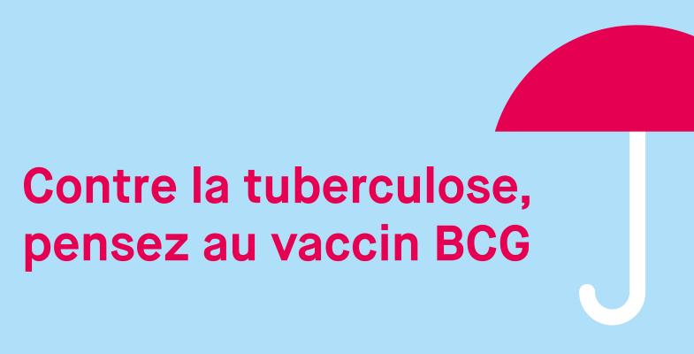 Contre la tuberculose, pensez au vaccin BCG