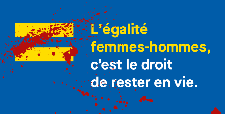 L'égalité femmes-hommes, c'est le droit de rester en vie