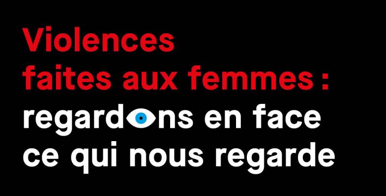 Violences faites aux femmes : regardons ce qui nous regarde