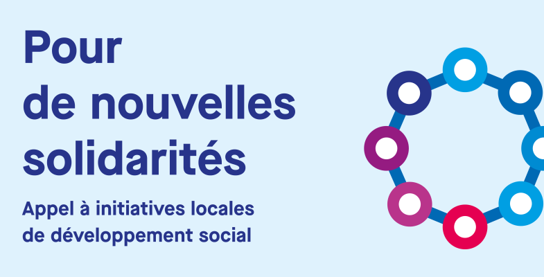 Pour de nouvelles solidarités, appel à initiatives locales de développement social