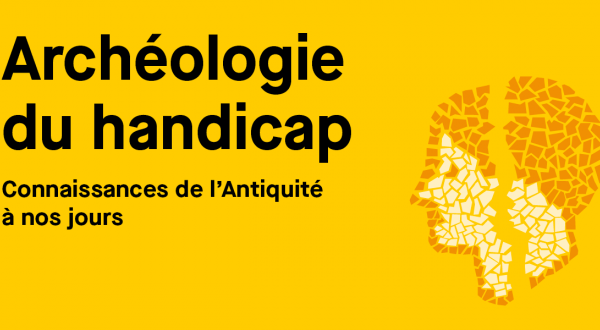 archéologie du handicap connaissances de l'Antiquité à nos jours