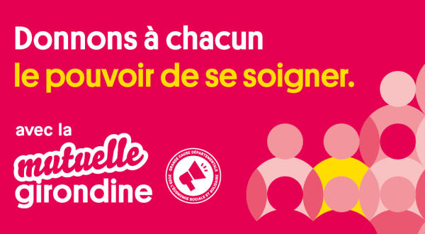Donnons à chacun le pouvoir de se soigner avec la mutuelle girondine