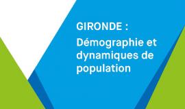 GIRONDE : Démographie et dynamiques de population